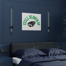 Still Blowin Up Poster