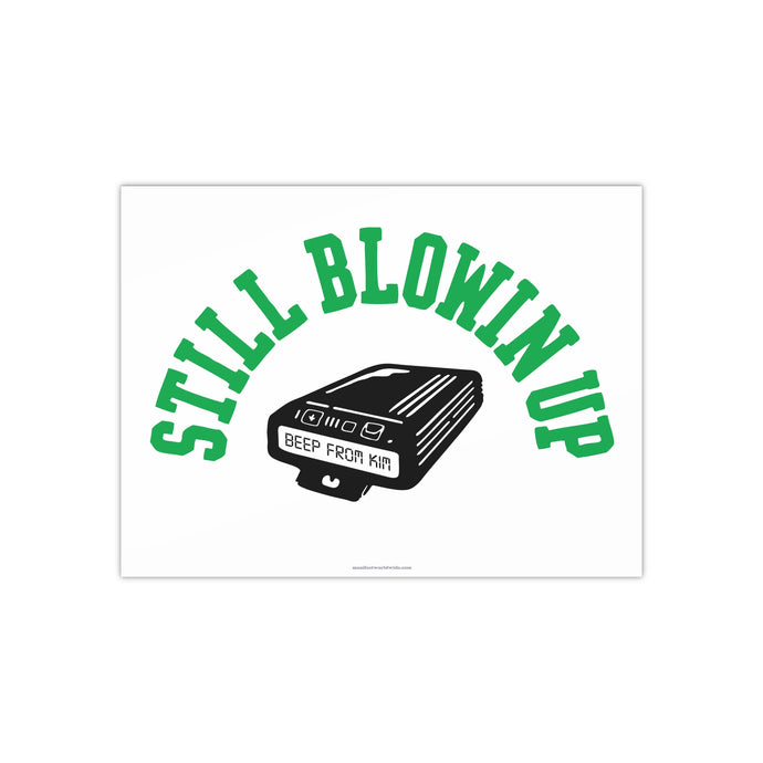 Still Blowin Up Poster